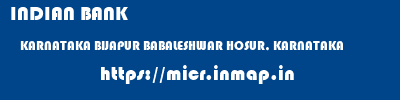 INDIAN BANK  KARNATAKA BIJAPUR BABALESHWAR HOSUR, KARNATAKA  micr code
